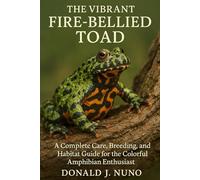 The Vibrant Fire-Bellied Toad: A Complete Care, Breeding, and Habitat Guide for the Colorful Amphibian Enthusiast