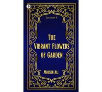 The Vibrant Flowers of Garden