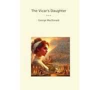 The Vicar's Daughter (Classic Books)