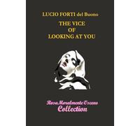 THE VICE OF LOOKING AT YOU (Rosa Moralmente Osceno COLLECTION)