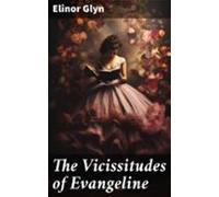 The Vicissitudes Of Evangeline (ebook)