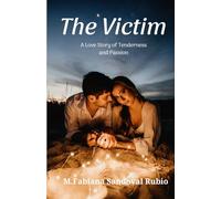 The Victim: A Love Story of Tenderness and Passion