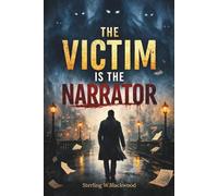 The Victim Is the Narrator: “A Murder Story Told by the One Who Didn’t Survive It”