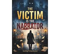 The Victim Is the Narrator: “A Murder Story Told by the One Who Didn’t Survive It”