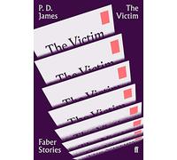 The Victim: P.D. James (Faber Stories)
