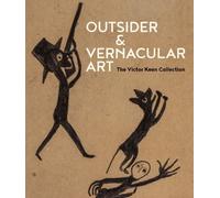 The Victor Keen Coll Outsider & Vernacular Art: The Victor Keen Coll (Tapa dura)