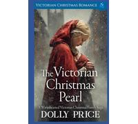 The Victorian Christmas Pearl: Victorian Christmas Romance (A Victorian Christmas Saga Romance Collection)