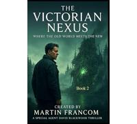 The Victorian Nexus: Where the Old World Meets the New (Blackwood)