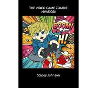 THE VIDEO GAME ZOMBIE INVASION: "The Johnson Chronicles"