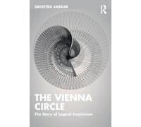 The Vienna Circle: The Story of Logical Empiricism
