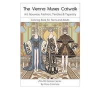 The Vienna Muses Catwalk - Art Nouveau Fashion, Textiles & Tapestry: Coloring Book for Teens and Adults (ZIG-ZAG Fashion and Art Series)