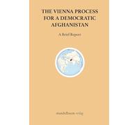The Vienna Process for a Democratic Afghanistan: A Brief Report