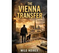 THE VIENNA TRANSFER: A Jonas Falk & Otto the Bloodhound Mystery (THE BLACK FOREST DETECTIVE)