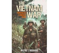 The Vietnam War: AMERICA'S LONGEST WAR