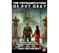 The Vietnamization of PVT Gray: Tiger Tooth