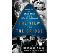 The View from the Bridge: Memories of Star Trek and a Life in Hollywood