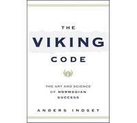The Viking Code: The Art and Science of Norwegian Success