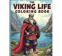 The Viking Life Coloring Book for Adults: An Intricate Norse Culture Coloring Book Featuring Viking Age Villages, Longships, and Scandinavian History