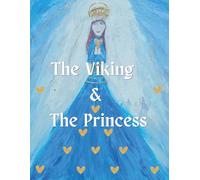 The Viking & The Princess: A young man's journey to gratitude for love