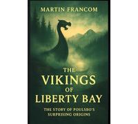 The Vikings Of Liberty Bay: The Story Of Poulsbo's Surprising Origins