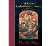 The Vile Village (a Series Of Unfortunate Events Bk. 7)