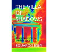 THE VILLA OF SHADOWS: An Intelligence Service Thriller Book II