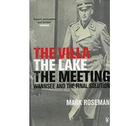 La villa, el lago, la reunión: Wannsee y la Solución Final – Penguin Books