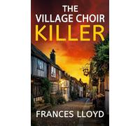 THE VILLAGE CHOIR KILLER: an enthralling murder mystery with a twist: 13 (Di Jack Dawes Mystery)