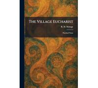 The Village Eucharist: Practical Notes