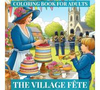 THE VILLAGE FÊTE: COLOURING BOOK FOR ADULTS