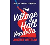 The Village Hall Vendetta: Can you solve the clues in this fiendish new cosy crime novel? (Bingo Hall Detectives Book 2)