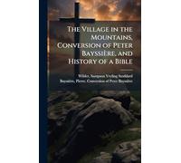 The Village in the Mountains, Conversion of Peter Bayssière, and History of a Bible