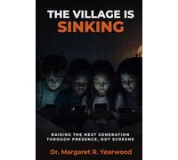 The Village Is Sinking: Raising the Next Generation Through Presence, Not Screens