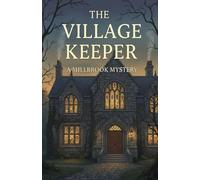The Village Keeper: A Millbrook Mystery: 1 (The Millbrook Mysteries)