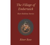 The Village of Emberwick: Tales of Comfort and Calm from the Ember & Rest Collection