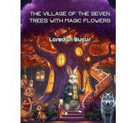 The Village Of The Seven Trees With Magic Flowers