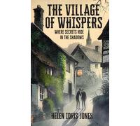 The Village of Whispers: A Dark British Mystery of Secrets, Survival and a Sinister Clinic