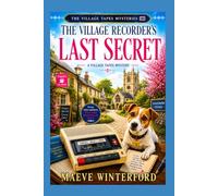 THE VILLAGE RECORDER'S LAST SECRET (The Village Tapes Mysteries)