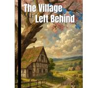 The Village We Left Behind: Rural Countryside Notebook | 120 Lined Pages: Nature Inspired Writing Journal for Reflections, Memories & Creative Thoughts | 8x11