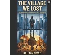The Village We Lost: Reclaiming Black Community in the Age of Integration