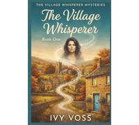 The Village Whisperer: A Cozy Paranormal Mystery (The Village Whisperer Mysteries Book 1)