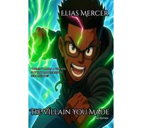 The Villain You Made (The Villain You Made Vol.1)