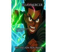 The Villain You Made (The Villain You Made Vol.1)