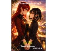 The Villainess Bloomed for Me: A Yuri Isekai Light Novel Set in an Otome Game with an Altered Destiny Volume 4 (Serelune Rewritten Fates)