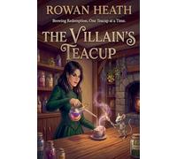 The Villain's Teacup: 1 (Tinctures and Terror)