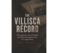 The Villisca Record: The Confession, Rival Theories, and What the Evidence Can No Longer Prove Series: