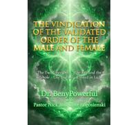 THE VINDICATION OF THE VALIDATED ORDER OF THE MALE AND FEMALE!