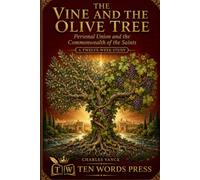THE VINE AND THE OLIVE TREE A TWELVE-WEEK STUDY: Personal Union and the Commonwealth of the Saints