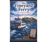 The Vineyard Ferry: Guess Who is the Killer: A Traditional Fair-Play Cozy Mystery (THE PROCESS OF ELIMINATION MYSTERIES: Bea Calloway Fair-Play Puzzle Series)