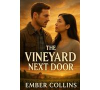 The Vineyard Next Door: A Second Chance Romance